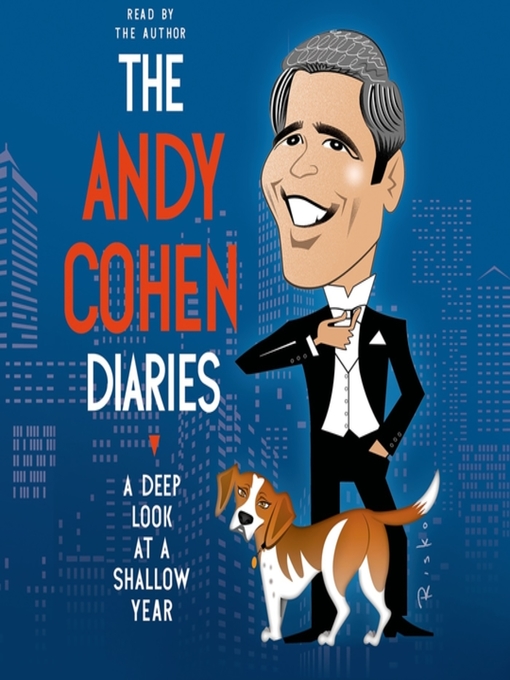 Title details for The Andy Cohen Diaries by Andy Cohen - Wait list